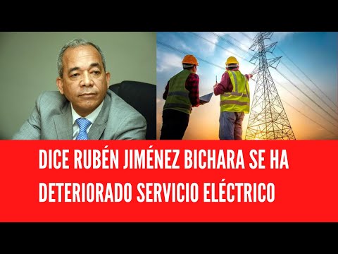 DICE RUBÉN JIMÉNEZ BICHARA SE HA DETERIORADO SERVICIO ELÉCTRICO