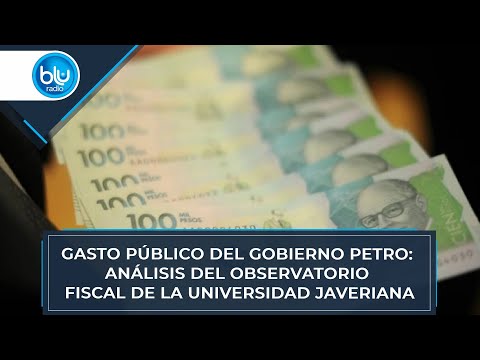 Gasto público del Gobierno Petro: análisis del observatorio fiscal de la Universidad Javeriana