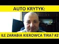 Ile zarabia kierowca TIRa ciarwki na midzynarodwce?