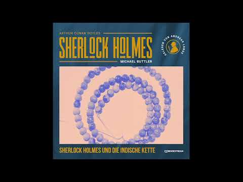 Die neuen Romane: Sherlock Holmes und die indische Kette (Teil 2 von 2) – Thriller Hörbuch