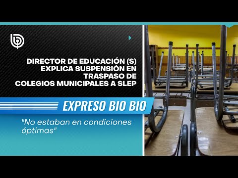 Director de Educación (s) explica suspensión en traspaso de colegios municipales a SLEP