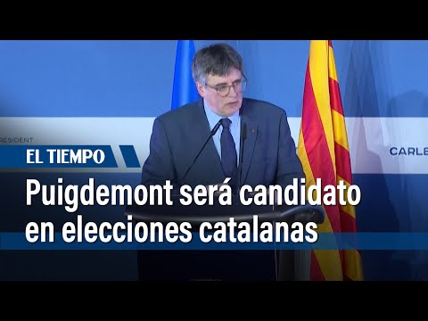 Puigdemont anuncia que será candidato en las elecciones regionales catalanas de mayo | El Tiempo