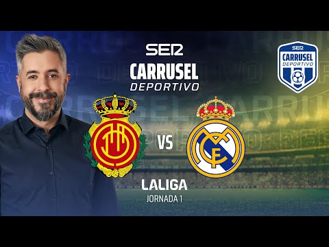 ? RCD MALLORCA - REAL MADRID EN DIRECTO | JORNADA 1 EN CARRUSEL DEPORTIVO