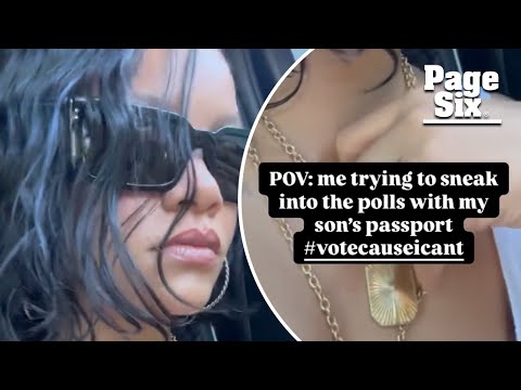 Rihanna jokes she’s going to ‘sneak into the polls’ to vote with her son’s passport