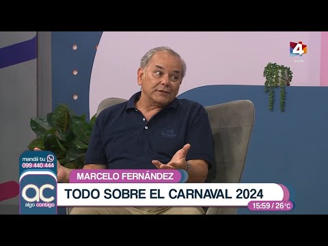 Algo Contigo - Todo sobre el Carnaval 2024 con Marcelo Fernández