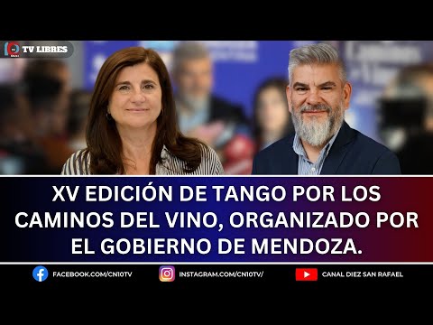 XV EDICIÓN DE TANGO POR LOS CAMINOS DEL VINO, ORGANIZADO POR EL GOBIERNO DE MENDOZA