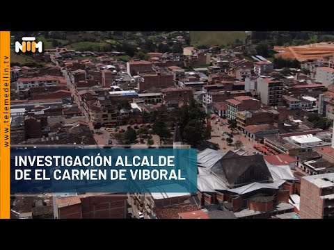 Investigan al alcalde del Carmen de Viboral - Telemedellín
