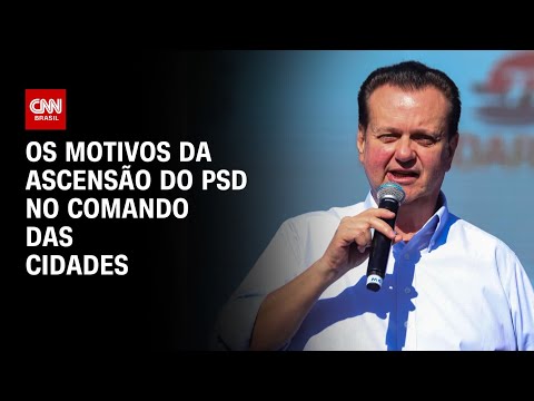 Os motivos da ascensão do PSD no comando das cidades | WW