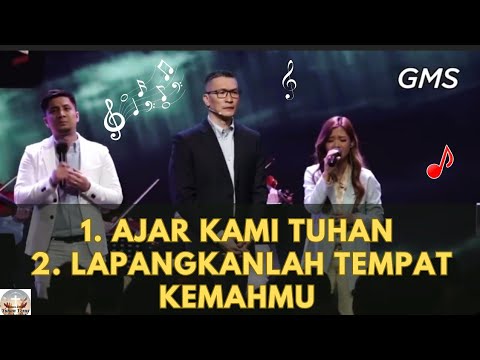 Ajar kami Tuhan medley Lapangkanlah Tempat Kemahmu #philipmantofa #gmslive