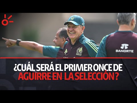 ¿Cuál será el primer once de Javier Aguirre en su regreso a la selección mexicana?