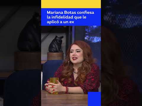 Mariana Botas confiesa la infidelidad que le aplico? a un ex #Short #Unicable