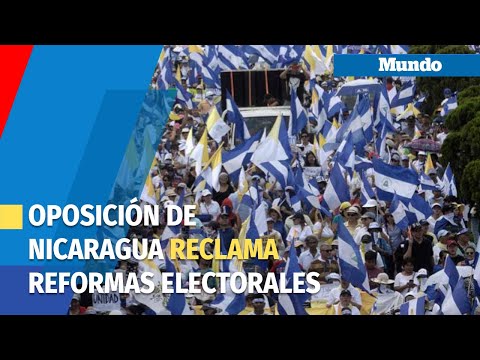 Oposición de Nicaragua reclama reformas electorales