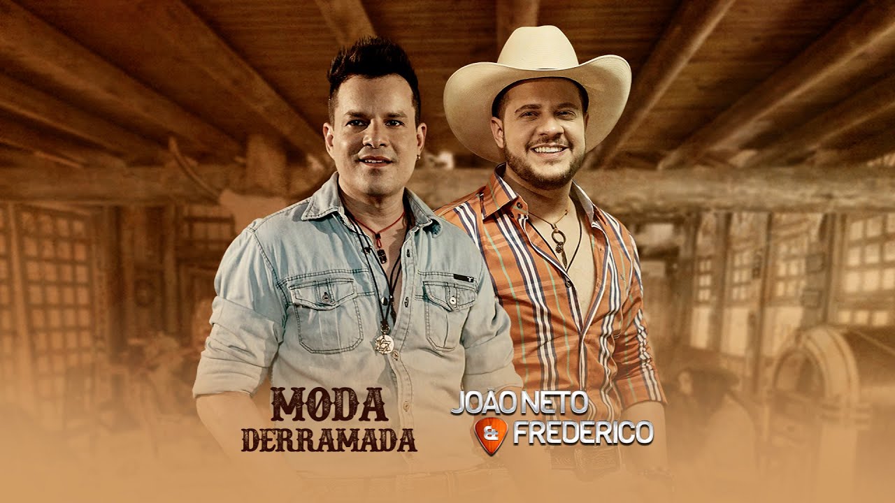 Moda derramada - João Neto e Frederico