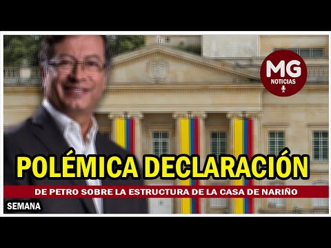 ? POLÉMICA DECLARACIÓN DE PETRO SOBRE LA ESTRUCTURA DE LA CASA DE NARIÑO