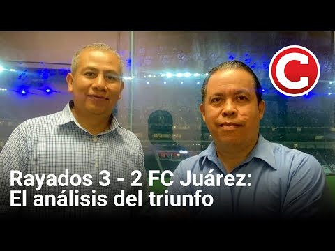 Rayados 3-2 FC Juárez / Análisis del partido