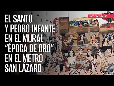 El Santo y Pedro Infante en el mural “Época de Oro” en el metro San Lázaro