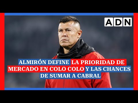 Jorge Almirón define la prioridad de mercado en Colo Colo y las chances de sumar a Cabral