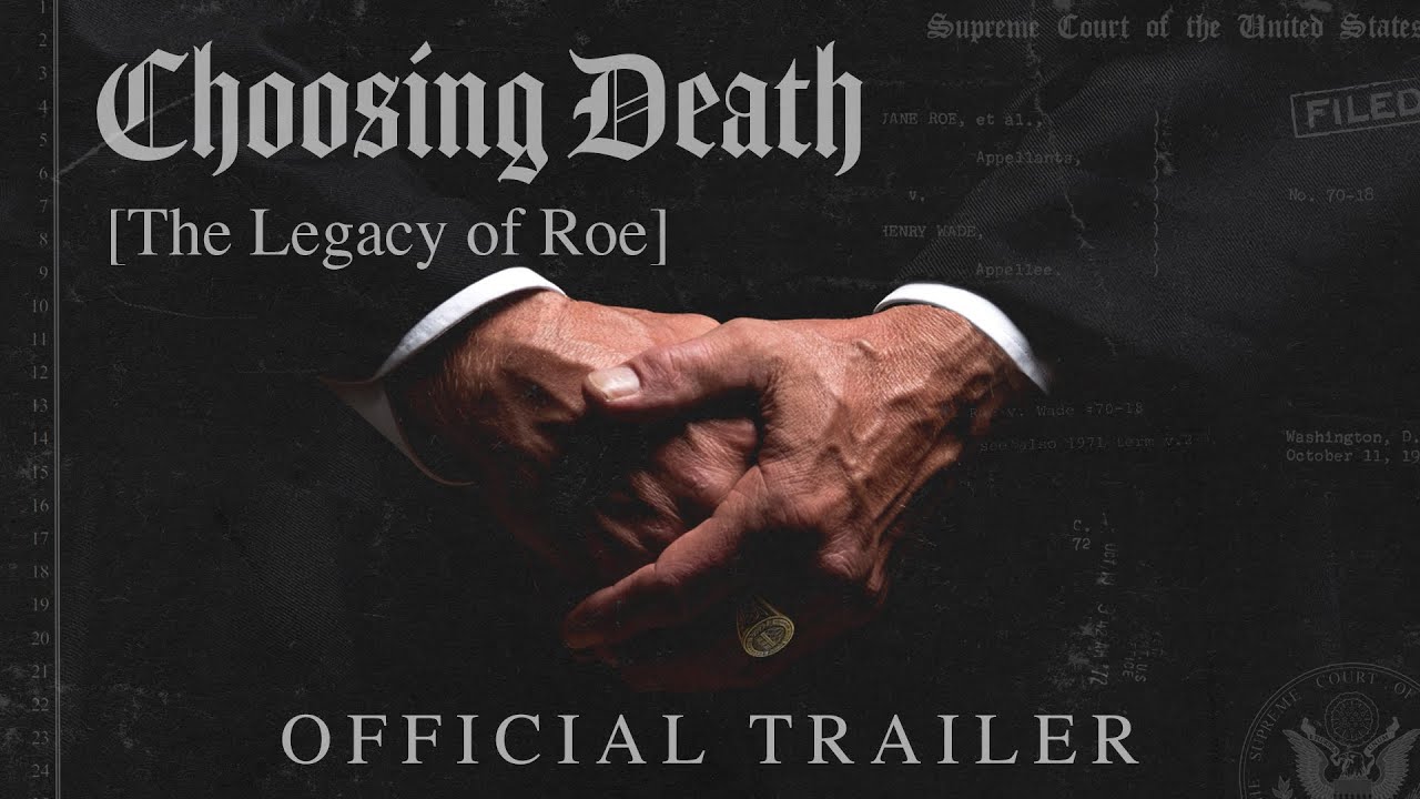 OFFICIAL TRAILER | “Choosing Death: The Legacy of Roe”
