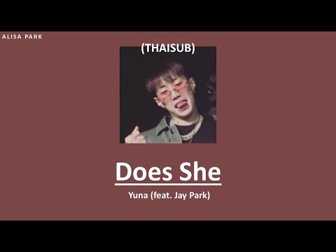 [THAISUB]DoesShe-Yuna(Fea