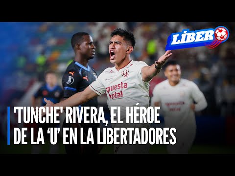 'Tunche' Rivera, el héroe de Universitario en Copa Libertadores | Líbero