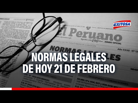 El Peruano: Conoce cuáles son las normas legales más relevantes de hoy miércoles 21 de febrero
