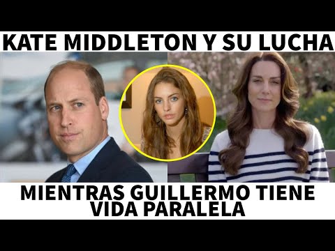 Kate Middleton contra el Cáncer y la Soledad mientras el Príncipe Guillermo Lleva una Vida Paralela