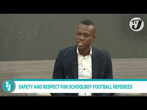 Safety & Respect for Schoolboy Football Referees | TVJ Smile Jamaica