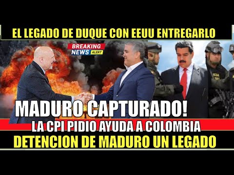 URGENTE!! Capturar a Maduro el legado de Duque junto a EEUU