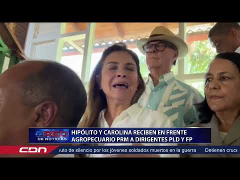 Hipólito y Carolina reciben El Frente Agropecuario PRM a dirigentes PLD Y FP