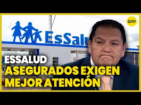 Tras nombramiento de César Linares como pdte. de EsSalud, asegurados exigen mejoras en el servicio
