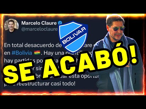 MARCELO CLAURE EXPLOTA  ME VOY DE BOLÍVAR POR EL ESCÁNDALO  LIGA BOLIVIANA 2023