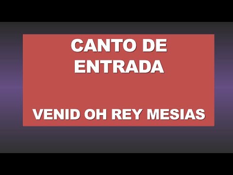 CANTO DE COMUNION CUARTO  DOMINGO DE ADVIENTO ||    VENID OH REY MESIAS ||