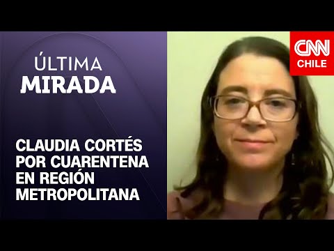 Dra. Claudia Cortés por cuarentena para la RM: “Si no es cumplida no sirve de nada”