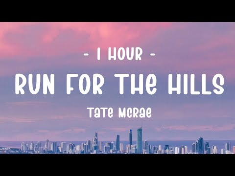 [1 HOUR - Lyrics] Tate McRae - run for the hills