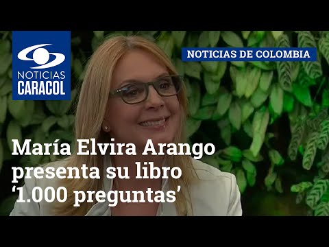 María Elvira Arango presenta su libro ‘1.000 preguntas’