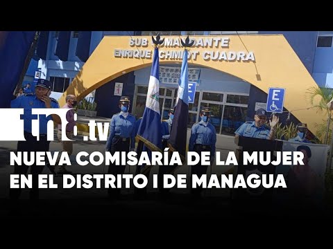 Mujeres del Distrito I de Managua cuentan con nueva Comisaría de la Mujer - Nicaragua