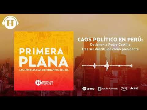 ¡Crisis política en Perú! Destituyen a Pedro Castillo ante sus planes de disolver el Congreso