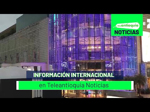Información internacional en Teleantioquia Noticias - Teleantioquia Noticias