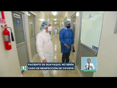 Paciente de Guayaquil no sería caso de reinfección de Covid-19
