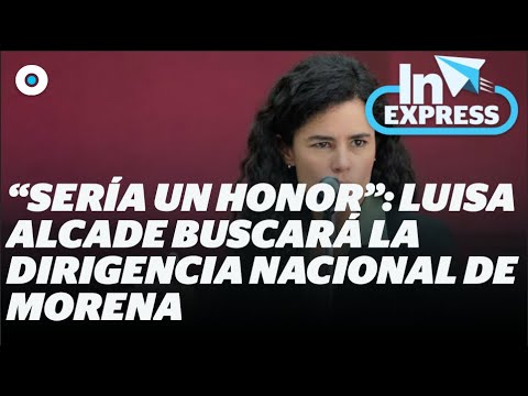 Luisa María Alcalde buscará la dirigencia nacional de Morena I Reporte Indigo