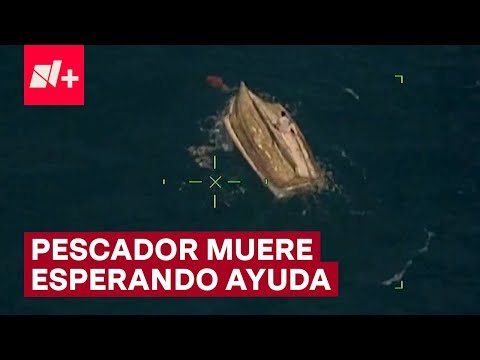 Pescador que naufragó muere esperando ayuda - N+