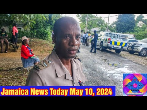 Jamaica News Today May 10, 2024