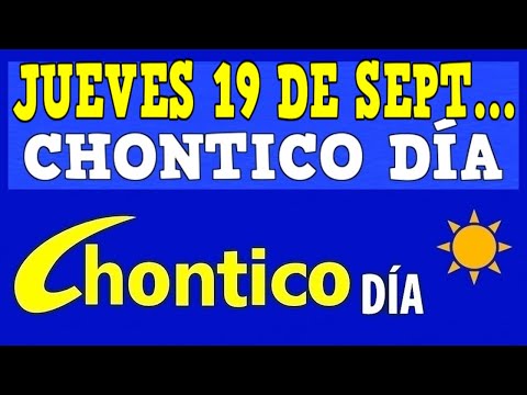 CHONTICO DIA Resultados del JUEVES 19 de SEPTIEMBRE de 2024