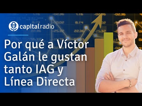 Por qué a Víctor Galán le gustan tanto IAG y Línea Directa