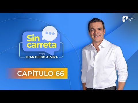 Sin Carreta con Juan Diego Alvira | Capítulo 66 - Canal 1