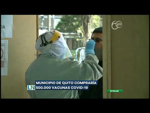 El Municipio de Quito compraría 500 mil vacunas contra el COVID-19