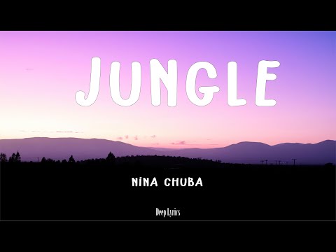 Nina Chuba - Jungle (Lyrics) 🎵