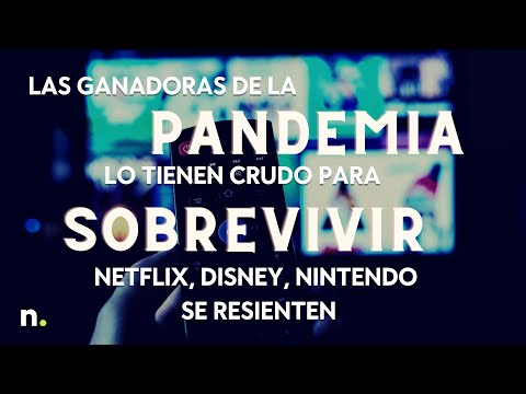 Las ganadoras de la pandemia lo tienen crudo para sobrevivir: Netflix, Disney, Nintendo se resienten