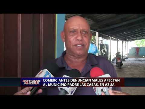 Comerciantes denuncian males afectan al municipio Padre las Casas, en Azua