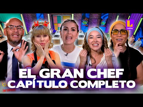El Gran Chef Famosos - SEGUNDA TEMPORADA - PROGRAMA COMPLETO: jueves 27 de julio | LATINA EN VIVO